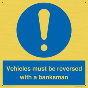 Vehicles must be reversed with a banksman